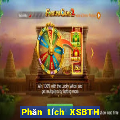 Phân tích XSBTH ngày 31