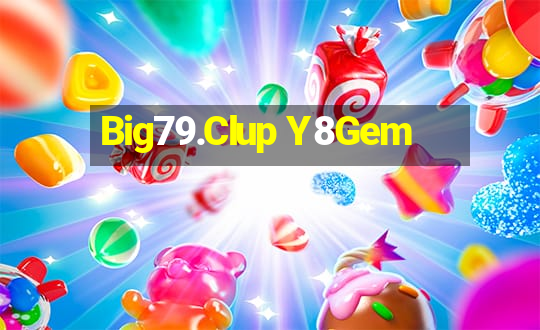 Big79.Clup Y8Gem