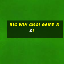 Ric Win Choi Game Bài