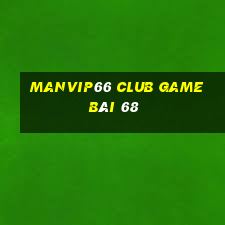 Manvip66 Club Game Bài 68