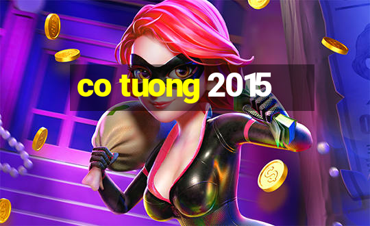 co tuong 2015