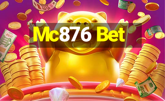 Mc876 Bet