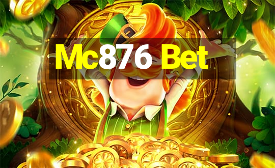 Mc876 Bet