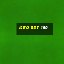 keo bet 169