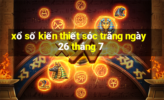 xổ số kiến thiết sóc trăng ngày 26 tháng 7