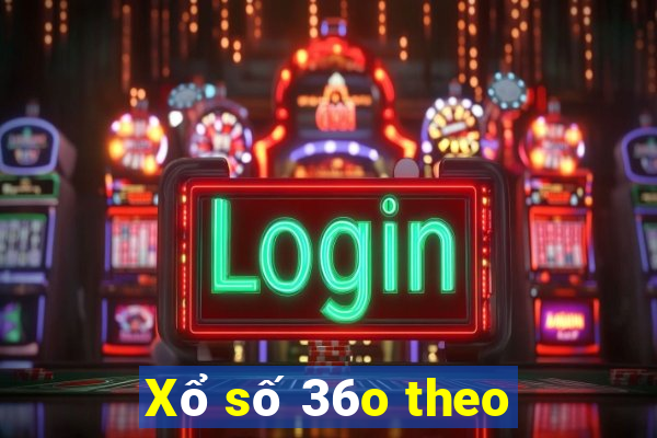 Xổ số 36o theo