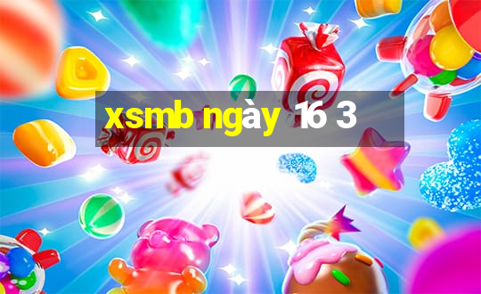 xsmb ngày 16 3