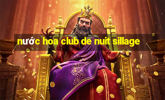 nước hoa club de nuit sillage