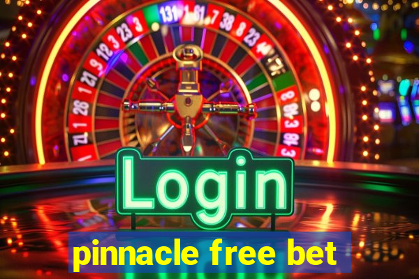 pinnacle free bet