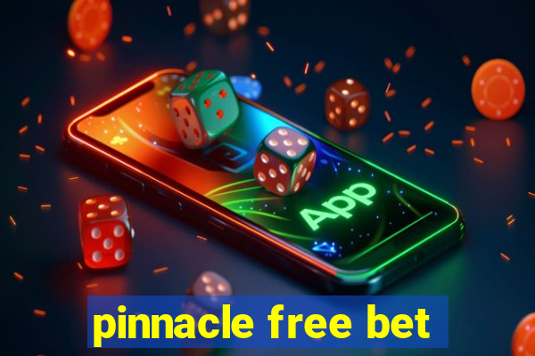 pinnacle free bet