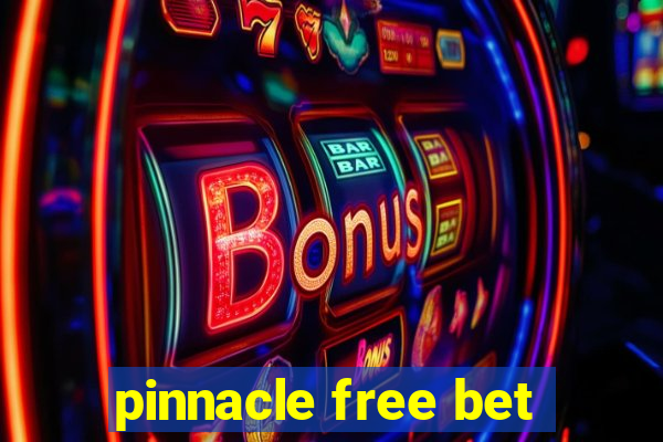 pinnacle free bet