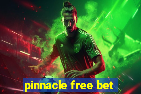 pinnacle free bet