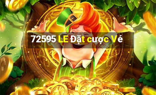 72595 LE Đặt cược Vé