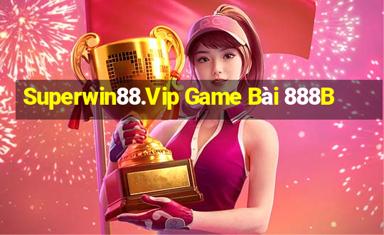 Superwin88.Vip Game Bài 888B