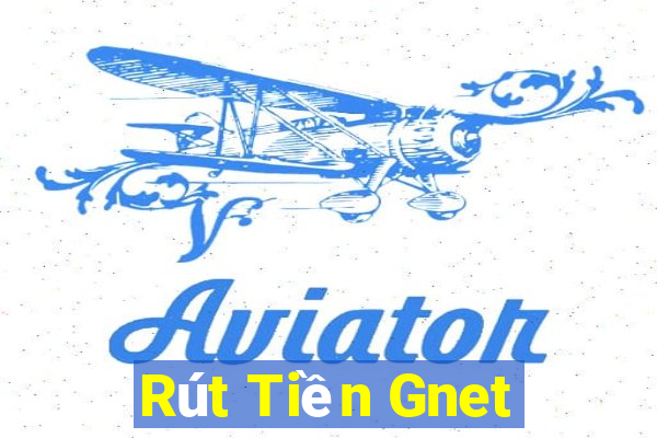 Rút Tiền Gnet