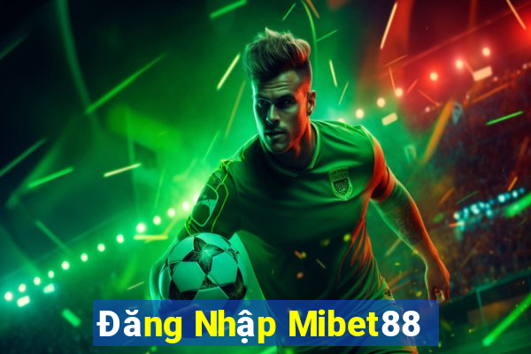 Đăng Nhập Mibet88