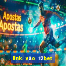 link vào 12bet bằng điện thoại