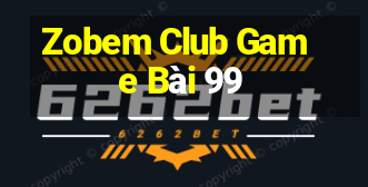 Zobem Club Game Bài 99