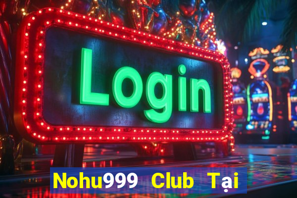 Nohu999 Club Tại Game Bài B52