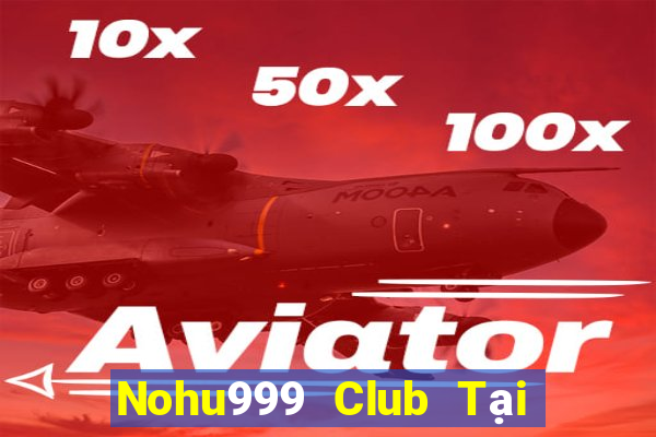 Nohu999 Club Tại Game Bài B52