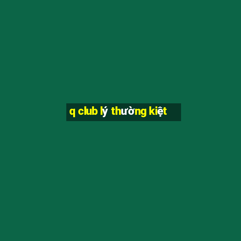 q club lý thường kiệt