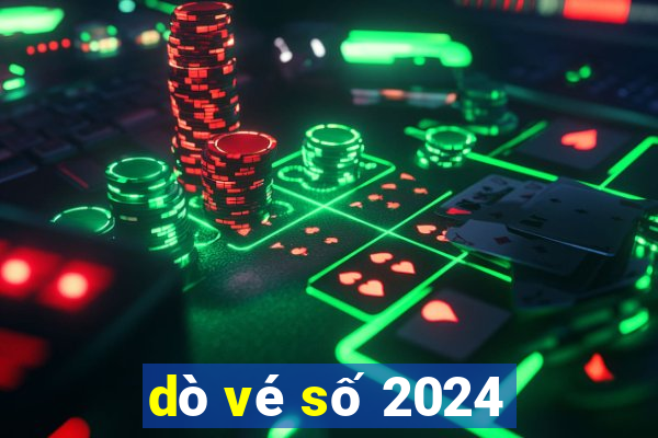 dò vé số 2024