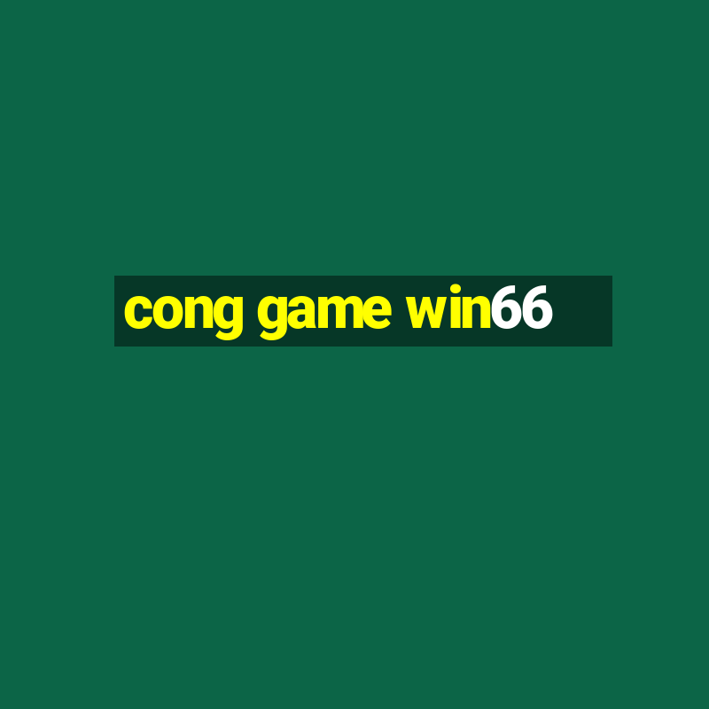 cong game win66