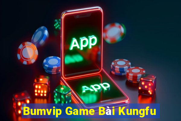 Bumvip Game Bài Kungfu