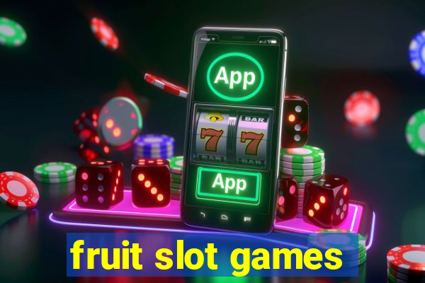 fruit slot games