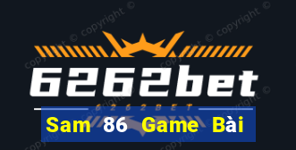 Sam 86 Game Bài Fa88 Apk