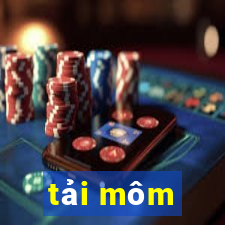 tải môm