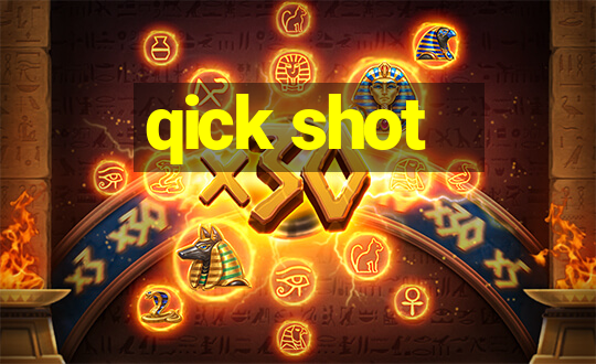 qick shot