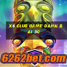 X6 Club Game Danh Bai 3C