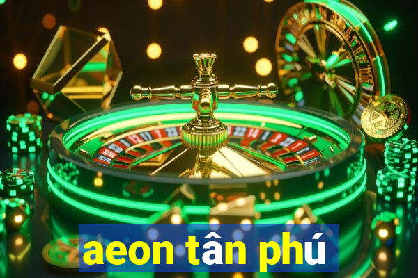 aeon tân phú