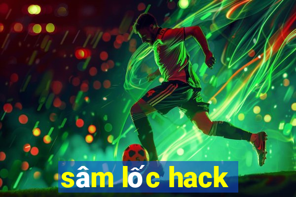 sâm lốc hack