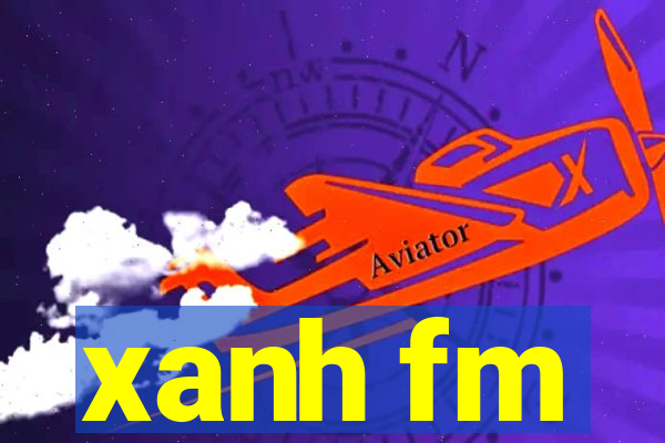 xanh fm