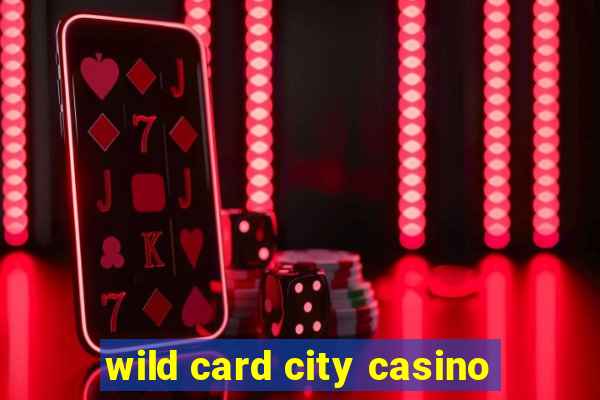 wild card city casino