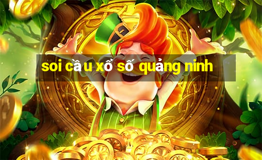 soi cầu xổ số quảng ninh