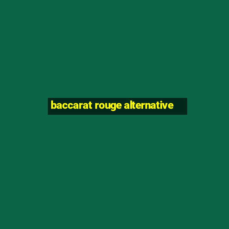 baccarat rouge alternative