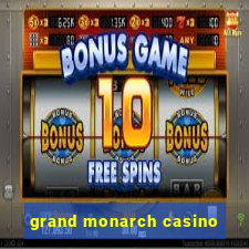 grand monarch casino