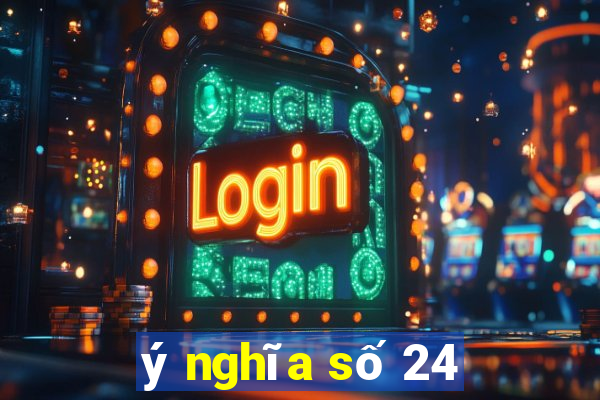 ý nghĩa số 24