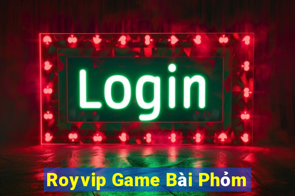 Royvip Game Bài Phỏm