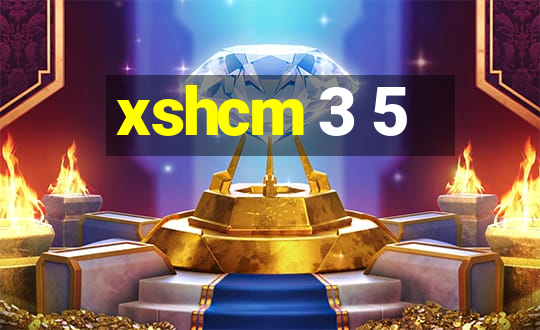 xshcm 3 5