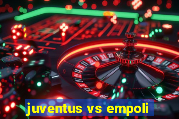 juventus vs empoli