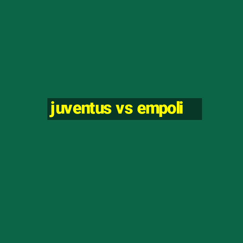 juventus vs empoli