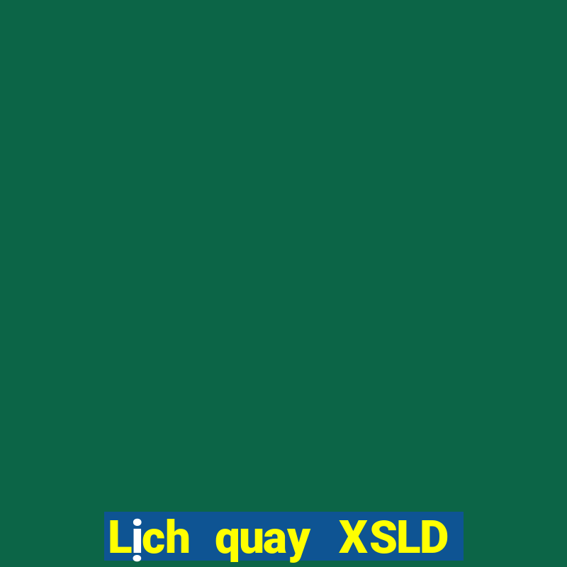 Lịch quay XSLD ngày 16