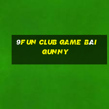 9Fun Club Game Bài Gunny