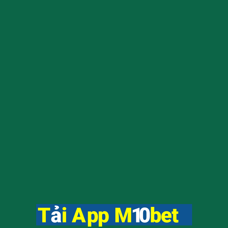 Tải App M10bet