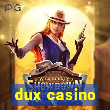 dux casino