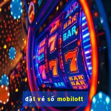 đặt vé số mobilott